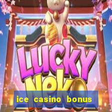 ice casino bonus 25 euro